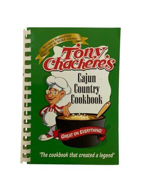 Tony Chacheres Cajun Country Cookbook Third Edition  2001 Seafood Wild Game